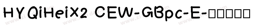 HYQiHeiX2 CEW-GBpc-E字体转换